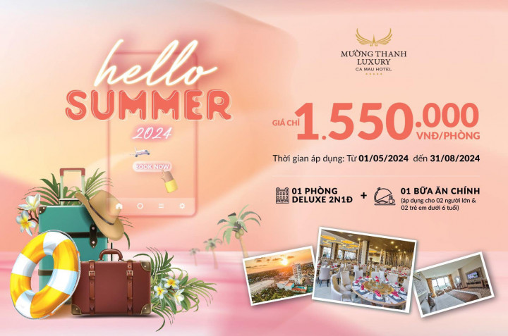 Hello Summer - Cà Mau - Nghỉ dưỡng 2N1Đ & 01 bữa ăn chính 